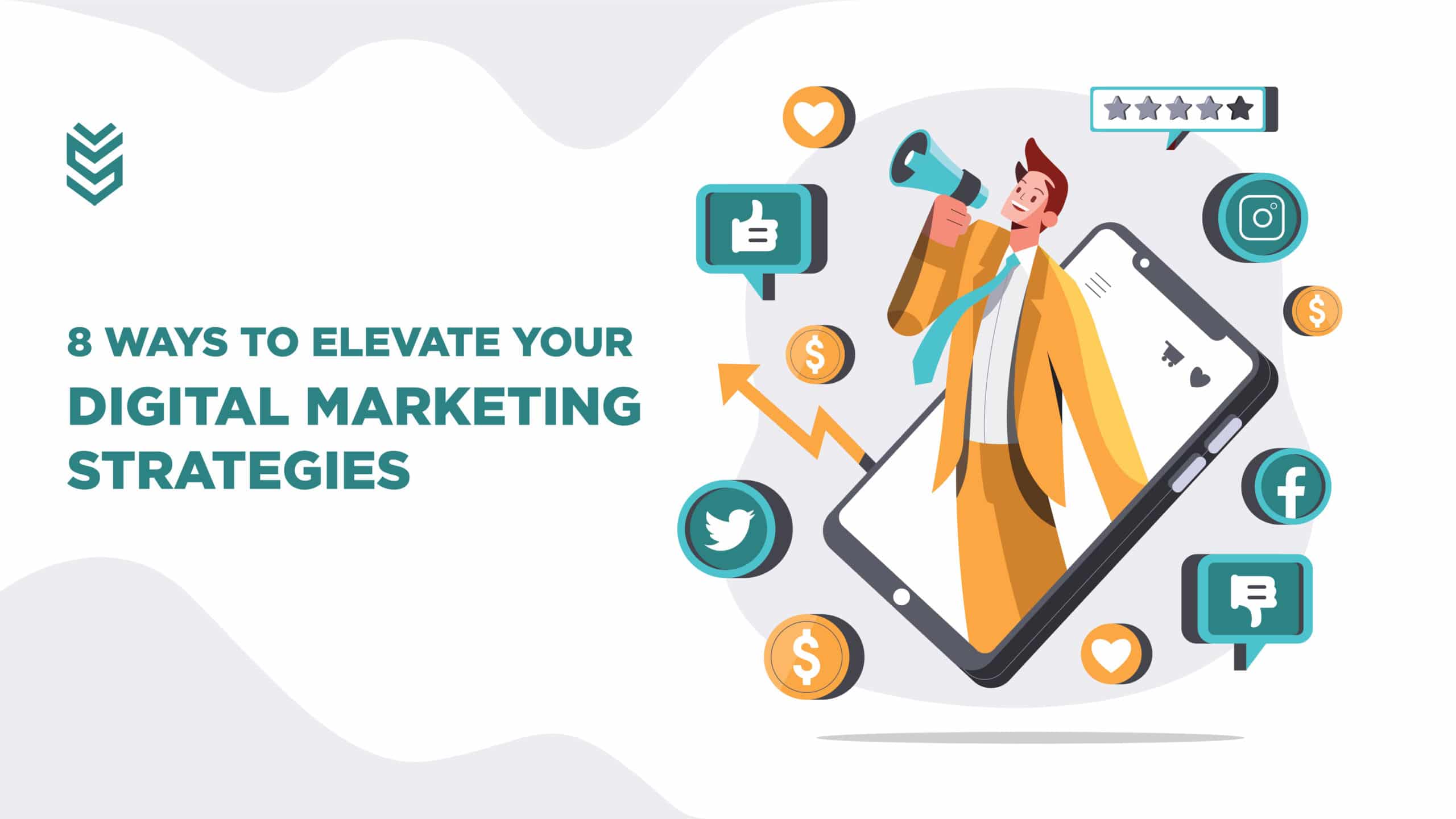 8 Ways to Elevate Your Digital Marketing Strategies