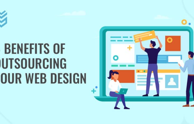 6 Benefits of Outsourcing Your Web Design